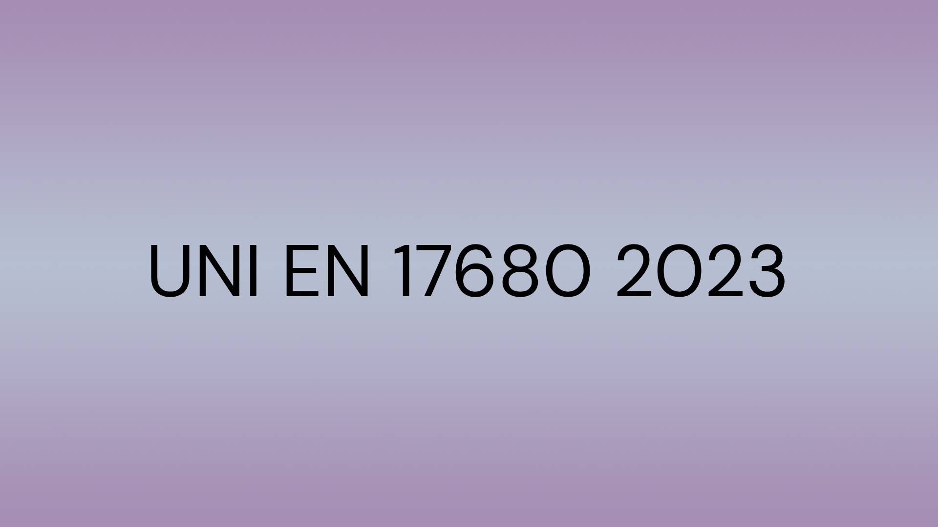 norme-uni-uni-en-17680-2023