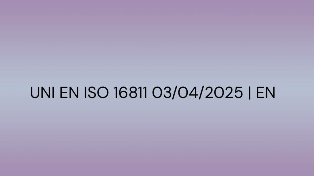 Realizzazione del progetto Norme UNI EN ISO 16811 03/04/2025 | EN di CED Ingegneria-