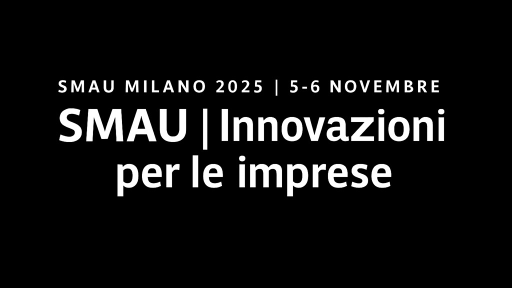 SMAU Milano 2025 | 5-6 novembre. SMAU | Innovazioni per le imprese.